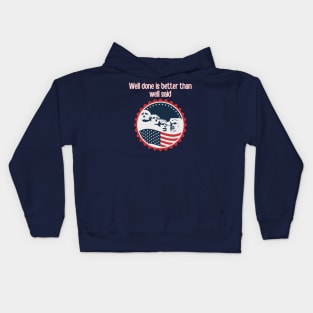 Well Done is Better than Well Said Kids Hoodie